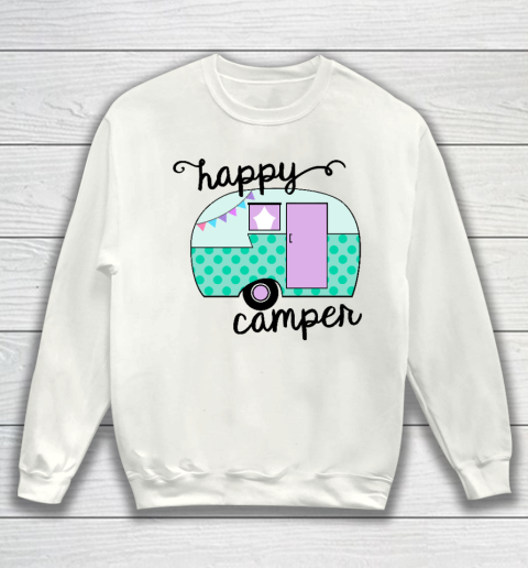 Happy Camper Camping Funny Sweatshirt