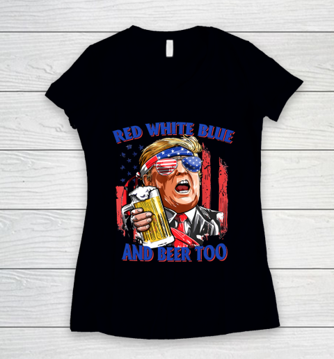 Beer Lover Funny Shirt Red White Blue And Beer 4th of July Funny Trump Drinking Women's V-Neck T-Shirt