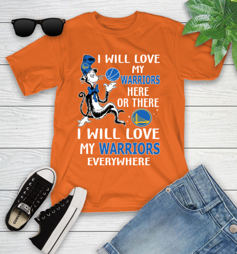 NBA Basketball Golden State Warriors I Will Love My Warriors Everywhere Dr Seuss Shirt Youth T-Shirt 8