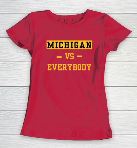 Michigan Vs Everybody Women's T-Shirt 7