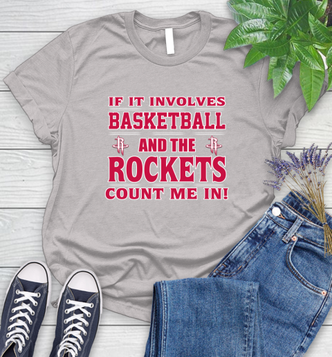 NBA If It Involves Basketball And Houston Rockets Count Me In Sports Women's T-Shirt 10