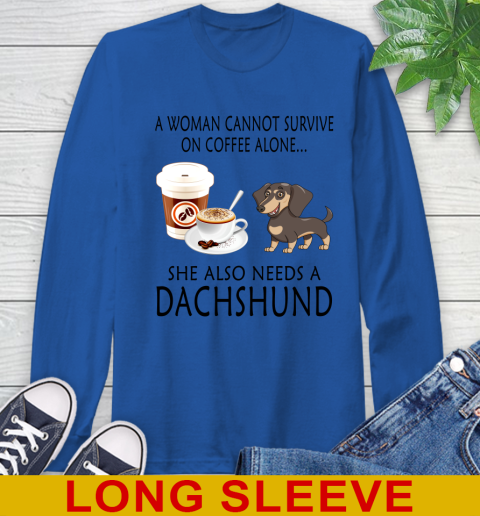 Women cannot survive on coffee alone she also need a DACHSHUND tshirt 54