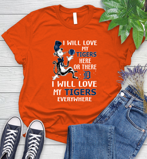 MLB Baseball Detroit Tigers I Will Love My Tigers Everywhere Dr Seuss Shirt Women's T-Shirt 3