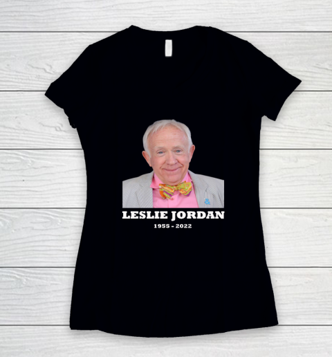 Leslie Jordan 1955  2022 RIP Women's V-Neck T-Shirt