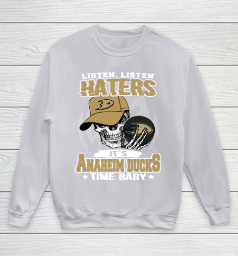 Listen Haters It is DUCKS Time Baby NHL Youth Sweatshirt 3