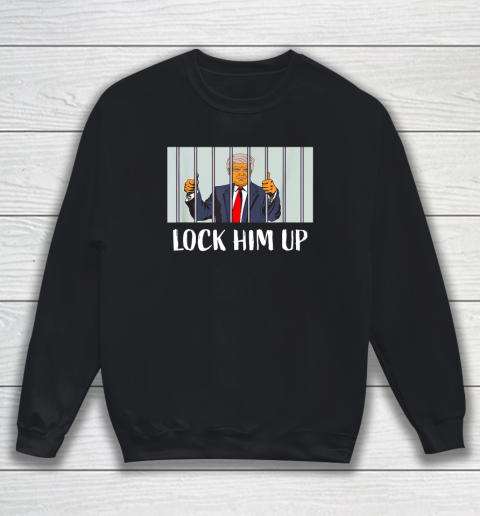 Lock Him Up Trump Funny Sweatshirt