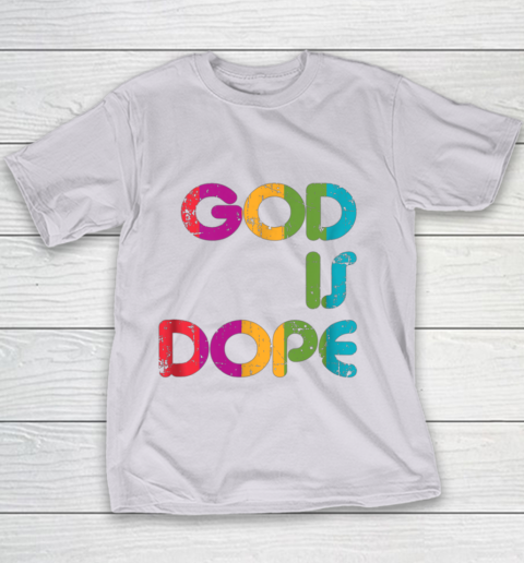 God is Dope Funny Christian Faith Believer Youth T-Shirt 4
