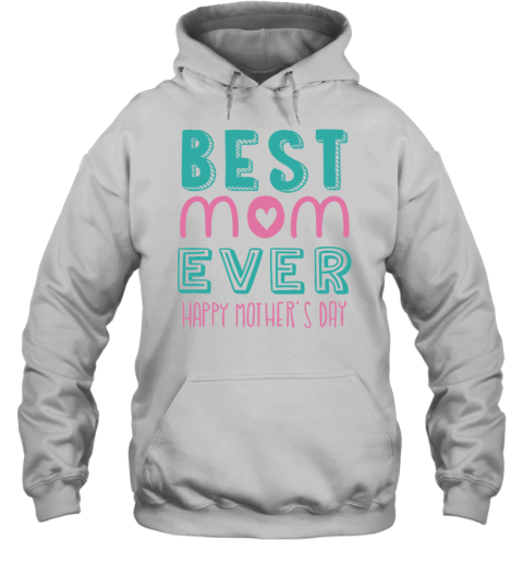 Best Mom Ever Text Mothers Day Gift Hoodie