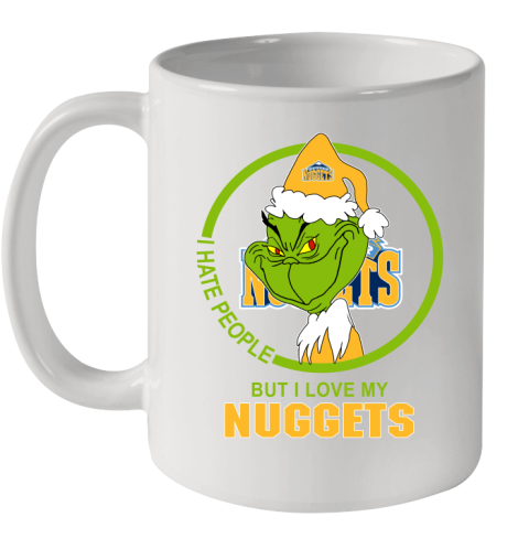 Denver Nuggets NBA Christmas Grinch I Hate People But I Love My Favorite Basketball Team Ceramic Mug 11oz