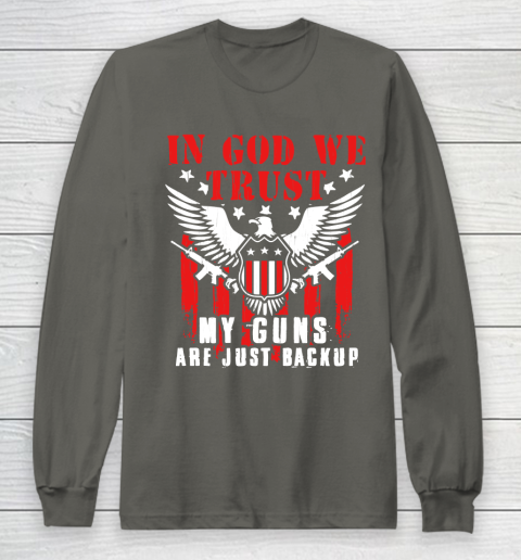 Veteran Shirt In God We Trust My Guns Are Just Backup Defend Second Amendment Flag Rifle AR 15 Gun Rights Long Sleeve T-Shirt 5