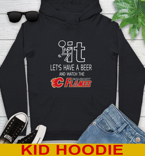 Calgary Flames Hockey NHL Let's Have A Beer And Watch Your Team Sports Youth Hoodie