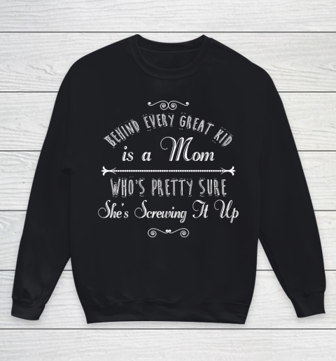 Mother's Day Funny Gift Ideas Apparel  Behind Every Great Kid Is A Mom T Shirt Youth Sweatshirt