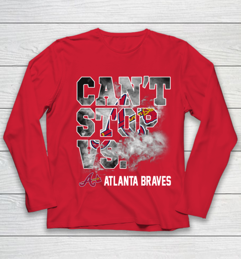 MLB Atlanta Braves Baseball Can't Stop Vs Atlanta Braves Youth Long Sleeve 8