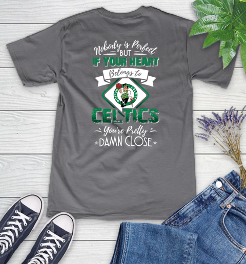 NBA Basketball Boston Celtics Nobody Is Perfect But If Your Heart Belongs To Celtics You're Pretty Damn Close Shirt Women's V-Neck T-Shirt 9