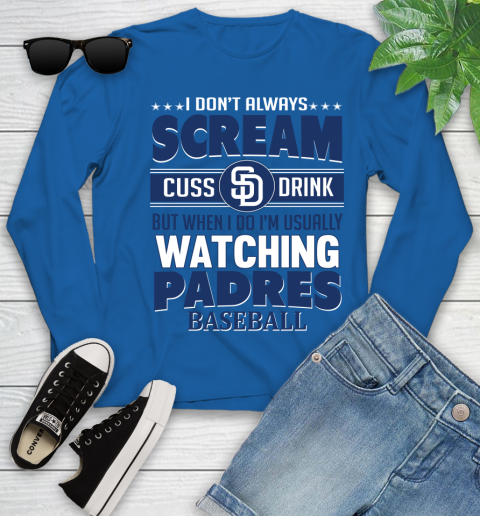 San Diego Padres MLB I Scream Cuss Drink When I'm Watching My Team Youth Long Sleeve 10