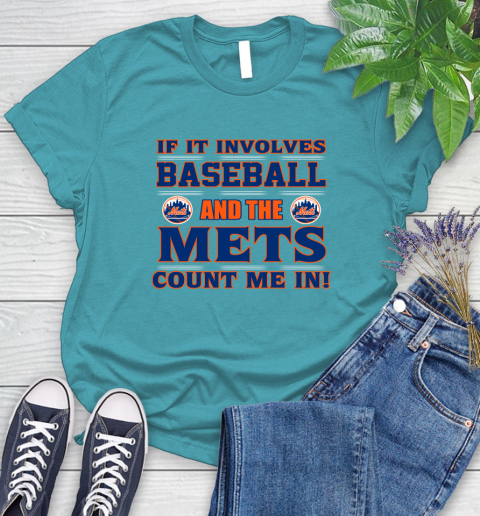 MLB If It Involves Baseball And The New York Mets Count Me In Sports Women's T-Shirt 12