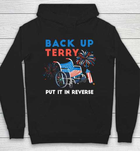 Back Up Terry Put It In Reverse Fireworks Independence Day Hoodie