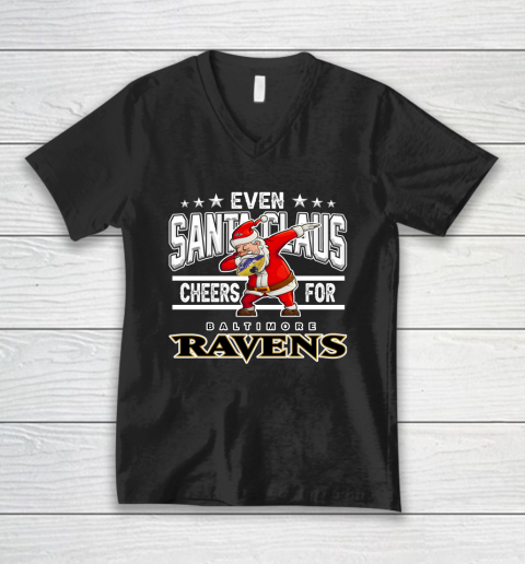 Baltimore Ravens Even Santa Claus Cheers For Christmas NFL V-Neck T-Shirt