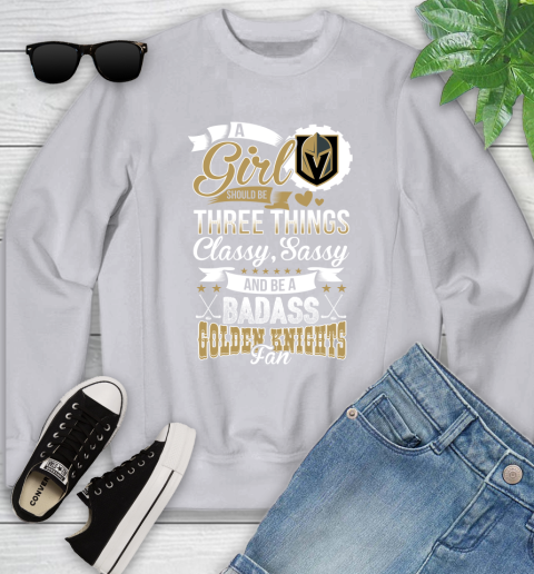 Vegas Golden Knights NHL Hockey A Girl Should Be Three Things Classy Sassy And A Be Badass Fan Youth Sweatshirt 3