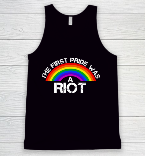 The First Pride Was A Riot Rainbow LGBT Gay Tank Top