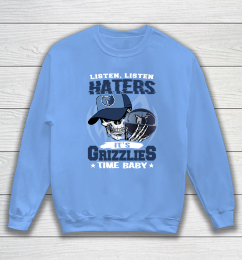 Listen Haters It is GRIZZLIES Time Baby NBA Sweatshirt 8