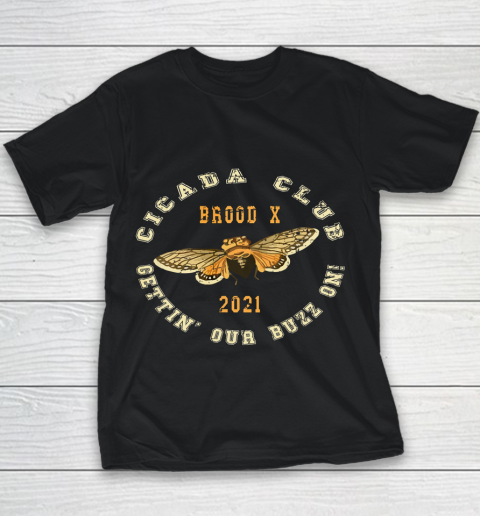 Cicada Club Brood X 2021 Pun Meme Gettin Our Buzz On Youth T-Shirt