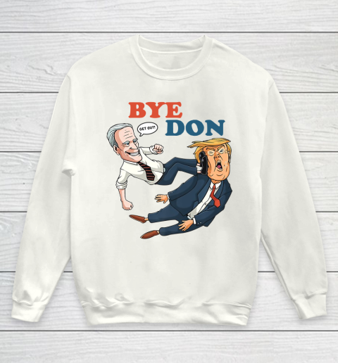 Bye Don Joe Biden Kamala Harris 2020 Election Youth Sweatshirt