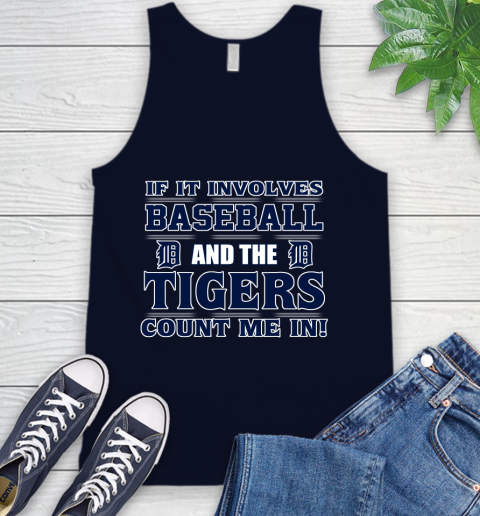 MLB If It Involves Baseball And The Detroit Tigers Count Me In Sports Tank Top 3