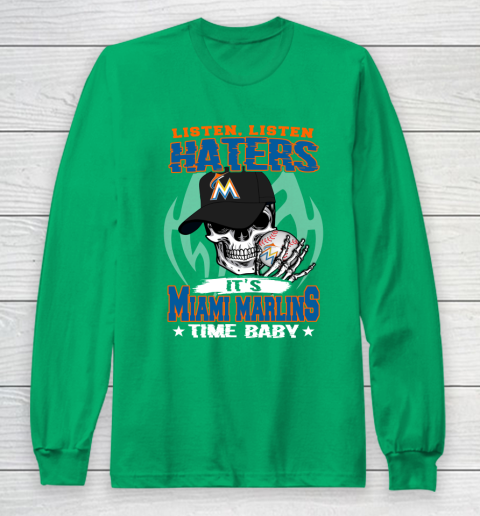 Listen Haters It is MARLINS Time Baby MLB Long Sleeve T-Shirt 4