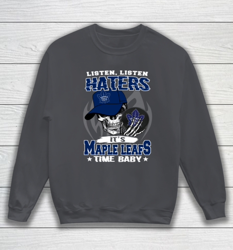 Listen Haters It is LEAFS Time Baby NHL Sweatshirt 4