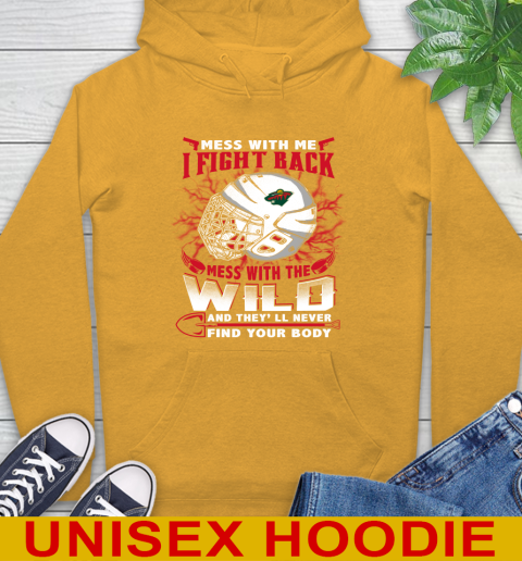 NHL Hockey Minnesota Wild Mess With Me I Fight Back Mess With My Team And They'll Never Find Your Body Shirt Hoodie 3 NHL Hockey Minnesota Wild Mess With Me I Fight Back Mess With My Team And They'll Never Find Your Body Shirt Hoodie - Image 3