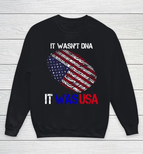 It Wasnt DNA It Was USA Trump Youth Sweatshirt