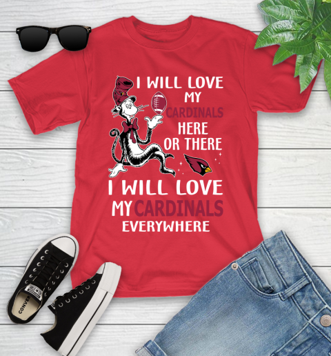 NFL Football Arizona Cardinals I Will Love My Cardinals Everywhere Dr Seuss Shirt Youth T-Shirt 11