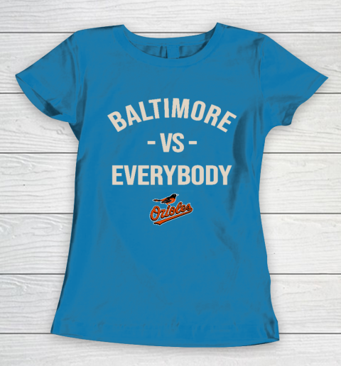 Baltimore Orioles Vs Everybody Women's T-Shirt 6