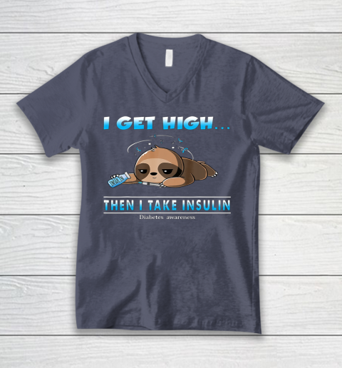 Sloth I Get High Then I Take Insulin Diabetes Awareness V-Neck T-Shirt 7