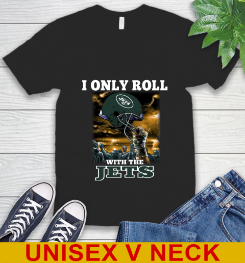 New York Jets NFL Football I Only Roll With My Team Sports V-Neck T-Shirt