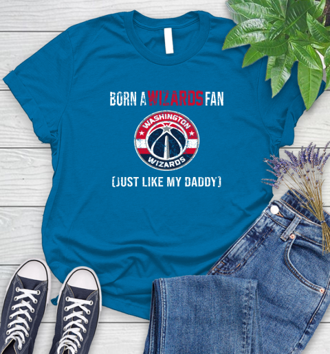 NBA Washington Wizards Loyal Fan Just Like My Daddy Basketball Shirt Women's T-Shirt 8