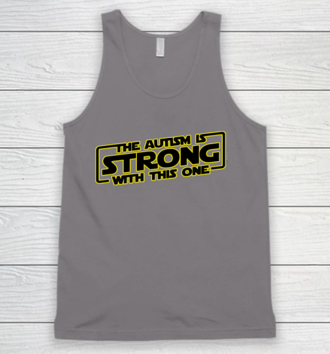The Autism Is Strong With This One Autism Awareness Tank Top 6
