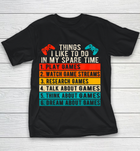 Things I Like To Do In My Spare Time Gamer Funny Gaming Youth T-Shirt