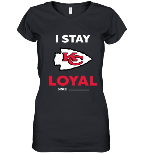 Kansas City Chiefs I Stay Loyal Since Personalized Women's V-Neck T-Shirt