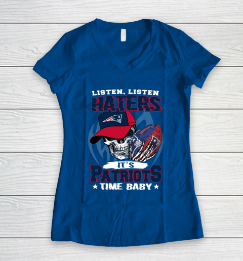 Listen Haters It is PATRIOTS Time Baby NFL Women's V-Neck T-Shirt 7