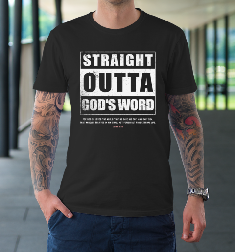Straight Outta Gods Word John 3 16 Jesus Christian Lord T-Shirt