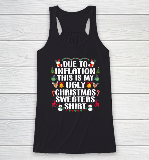 Funny Due to Inflation Ugly Christmas Racerback Tank