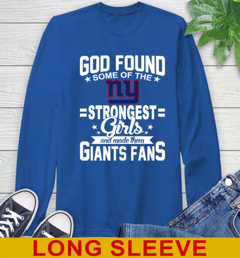 New York Giants NFL Football God Found Some Of The Strongest Girls Adoring Fans Long Sleeve T-Shirt 12 New York Giants NFL Football God Found Some Of The Strongest Girls Adoring Fans Long Sleeve T-Shirt - Image 12