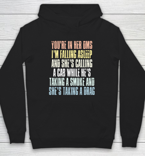 You're In Her Dms I'm Falling Asleep And She's Calling A Cab Hoodie