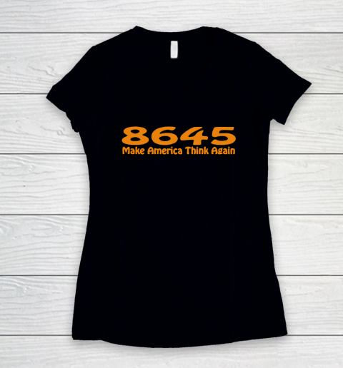 86 45 Make America Think Again Women's V-Neck T-Shirt