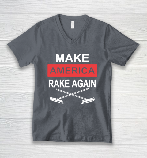 Make America Rake Again V-Neck T-Shirt 4