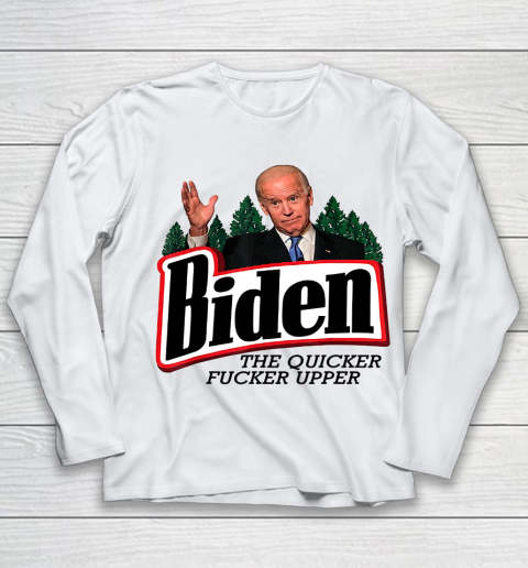 Biden The Quicker Fucker Upper Youth Long Sleeve