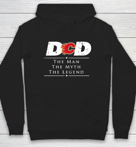 Calgary Flames NHL Ice Hockey Dad The Man The Myth The Legend Hoodie