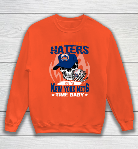Listen Haters It is METS Time Baby MLB Sweatshirt 3